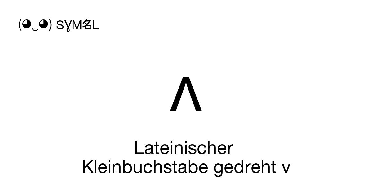 ʌ Lateinischer Kleinbuchstabe gedreht v (U+028C) Bedeutung des Symbols ...