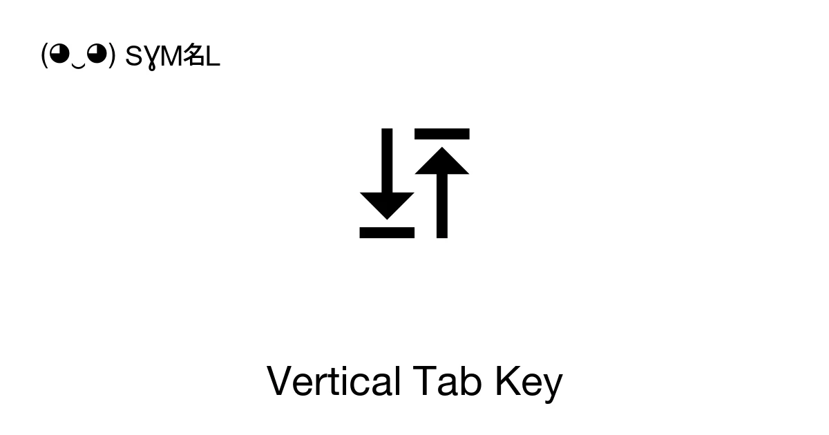 Vertical Tab Key (U+2B7F) Symbol Meaning, Copy and Paste