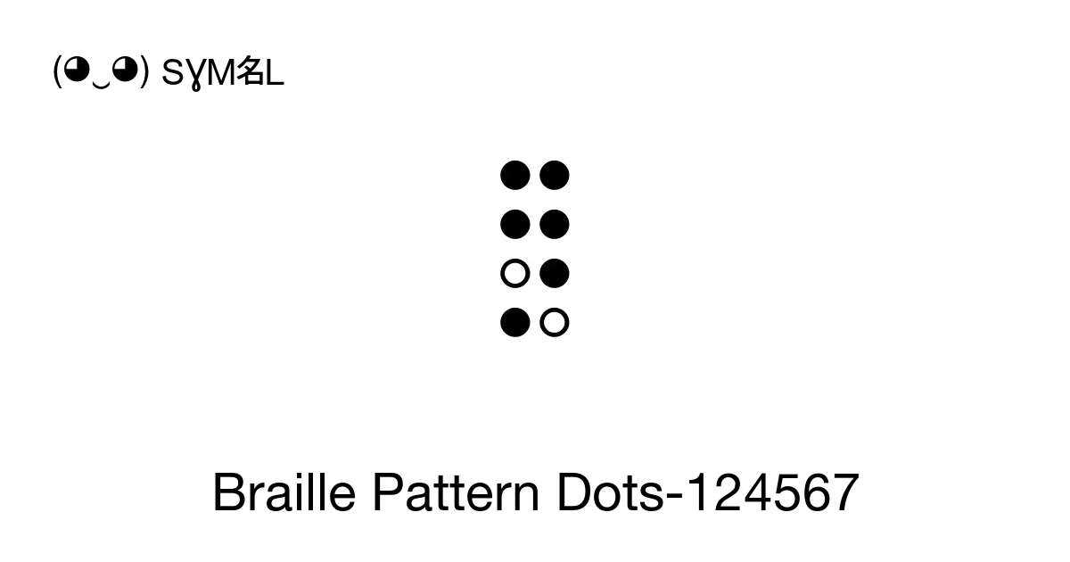 Braille Pattern Dots 124567 Unicode Number U 287b 📖 Symbol Meaning