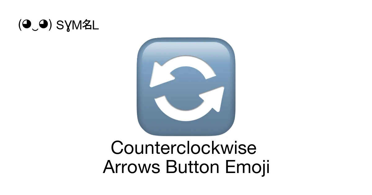 🔄 - Counterclockwise Arrows Button Emoji Meaning, Copy and Paste