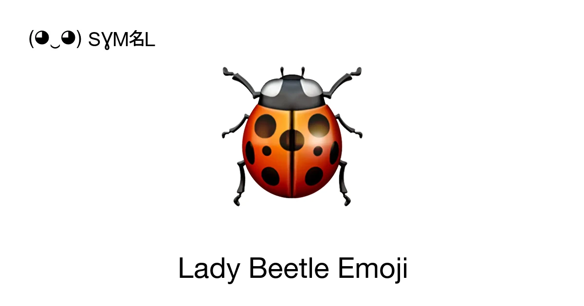 🐞 - Lady Beetle Emoji Meaning, Copy and Paste
