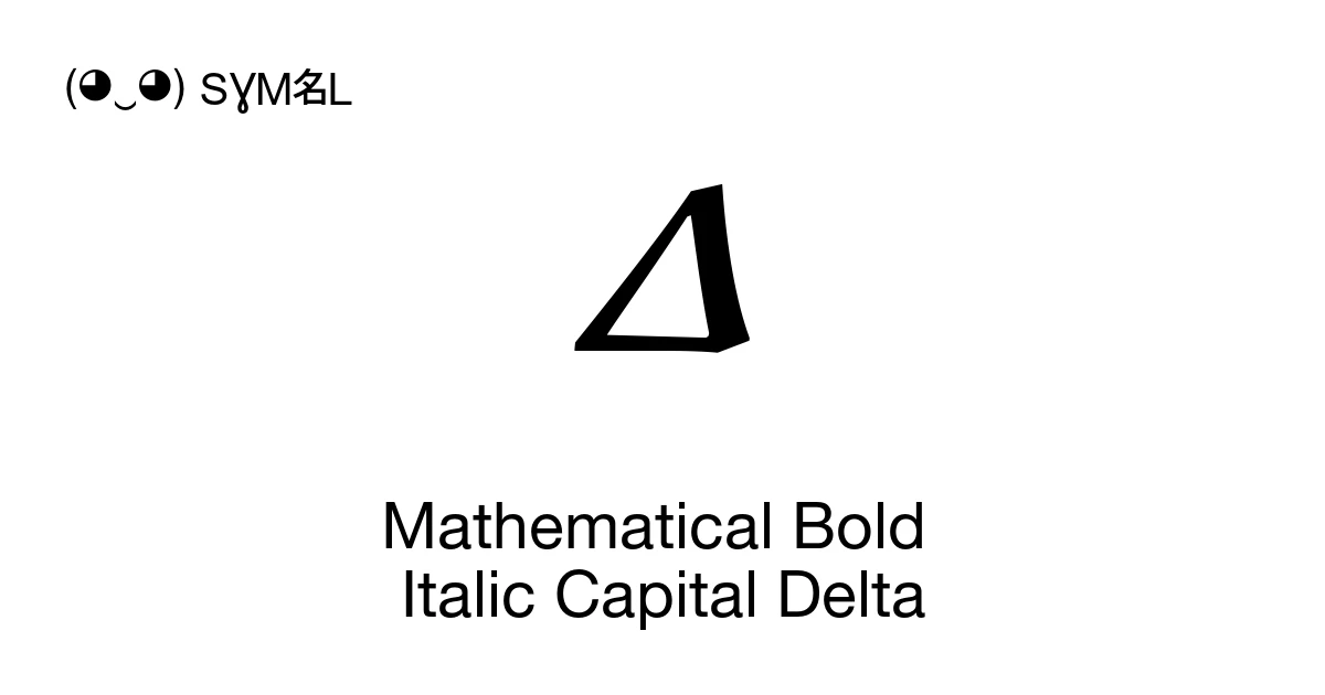 𝜟 Mathematical Bold Italic Capital Delta (U+1D71F) Symbol Meaning, Copy ...