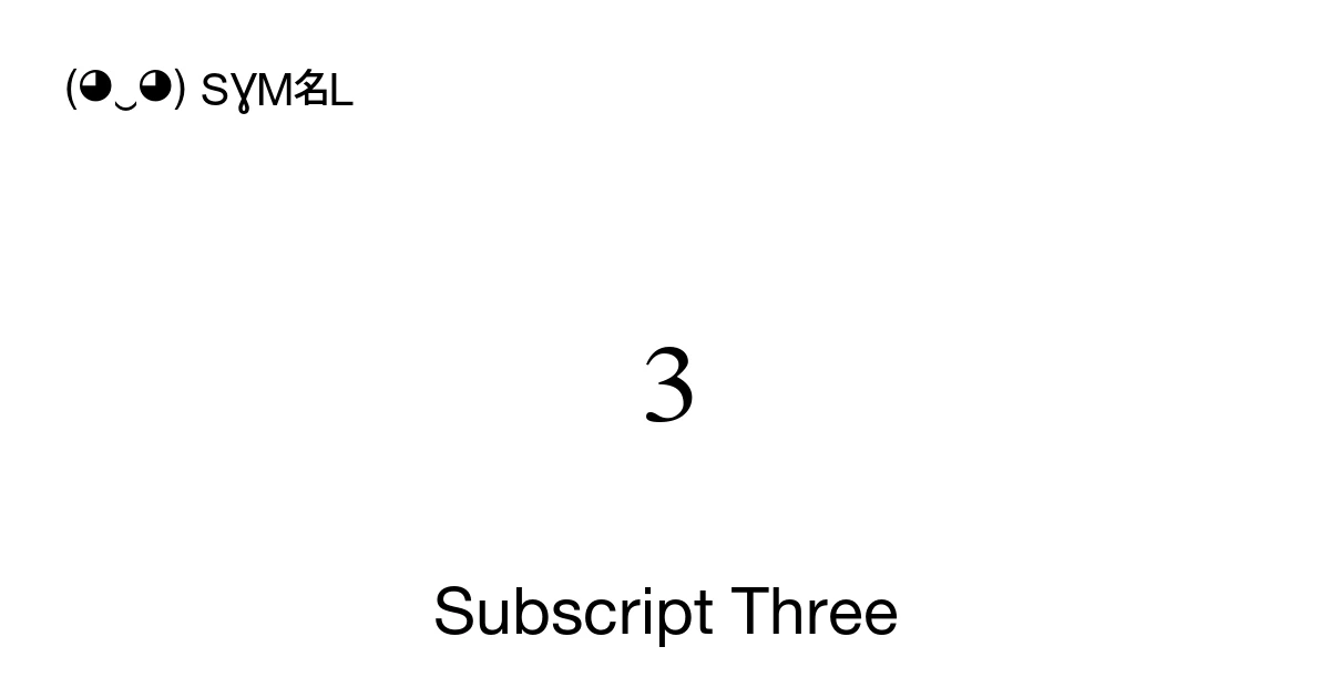 ₃ Subscript Three (U+2083) Symbol Meaning, Copy and Paste