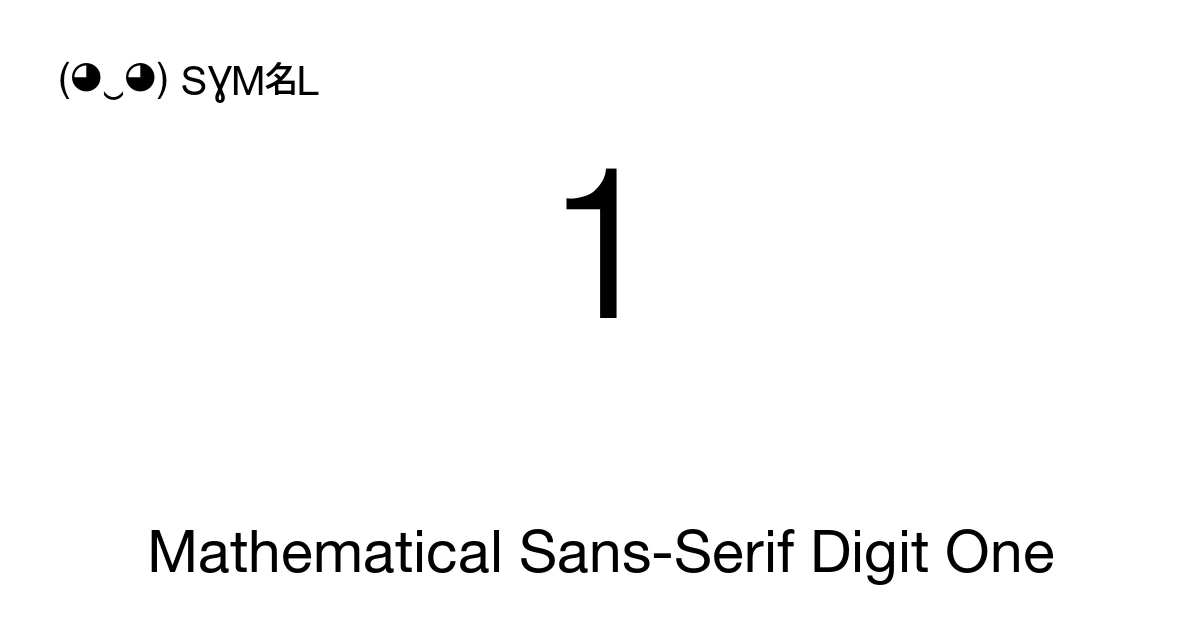 𝟣 Mathematical Sans-Serif Digit One (U+1D7E3) Symbol Meaning, Copy and ...