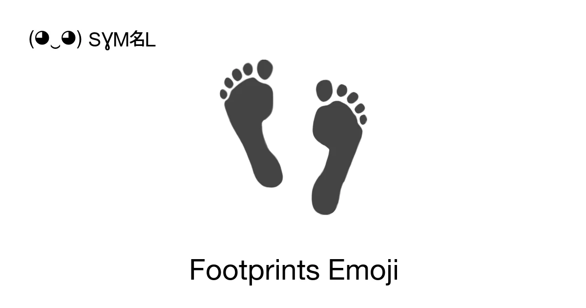 👣 - Footprints Emoji Meaning, Copy and Paste