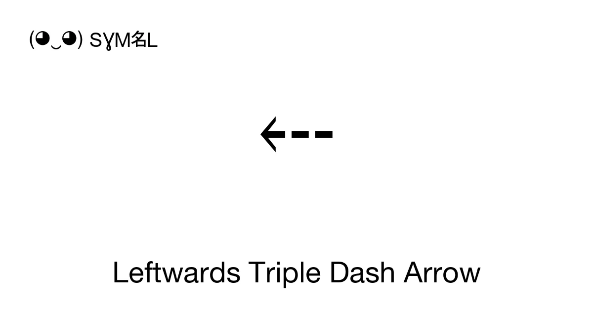 ⤎ Leftwards Triple Dash Arrow (U+290E) Symbol Meaning, Copy and Paste