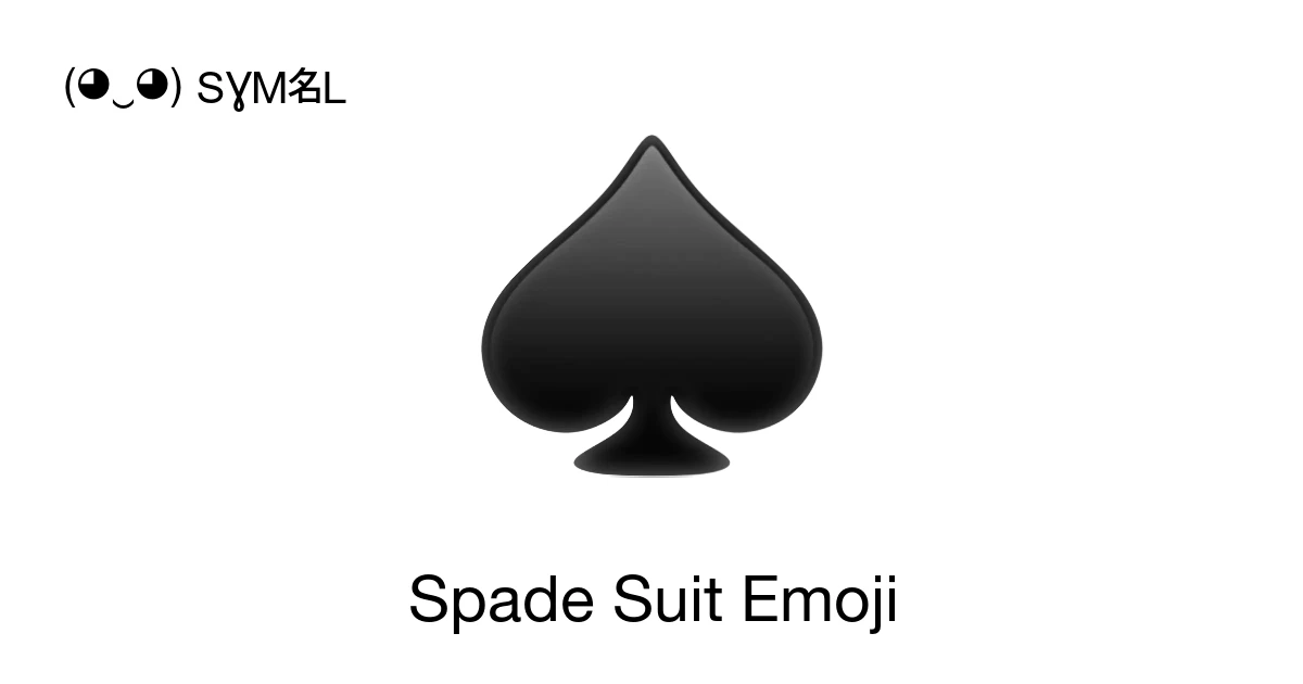 ♤ - Spade Suit Emoji Meaning, Copy and Paste