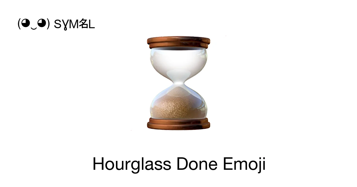⌛ - Hourglass Done Emoji Meaning, Copy and Paste