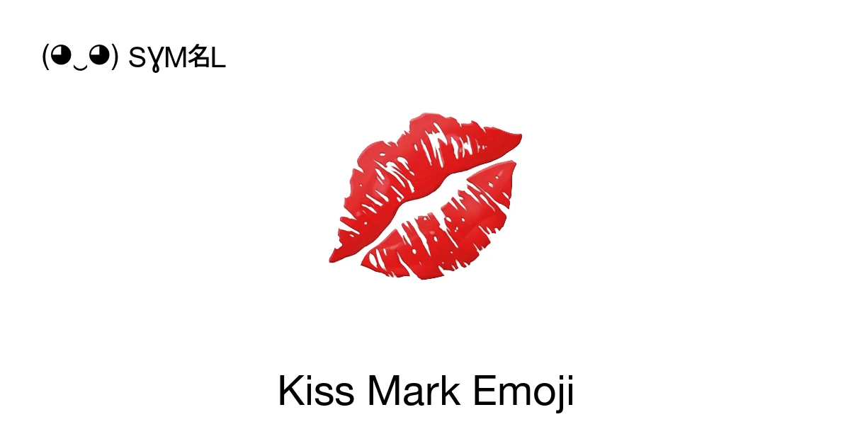 💋 - Kiss Mark Emoji Meaning, Copy and Paste